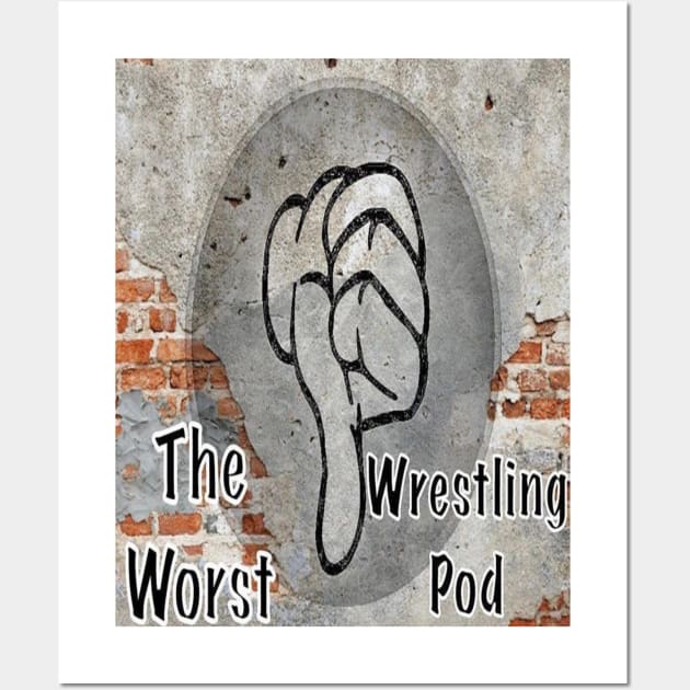 The Worst Wrestling Pod Retro Wall Art by TheWorstWrestlingPodcast